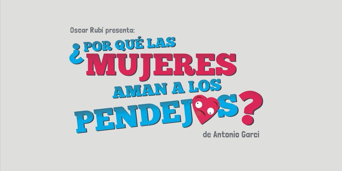 Imagen de portada para el evento: ¿Por Que Las Mujeres Aman A Los Pendejos?