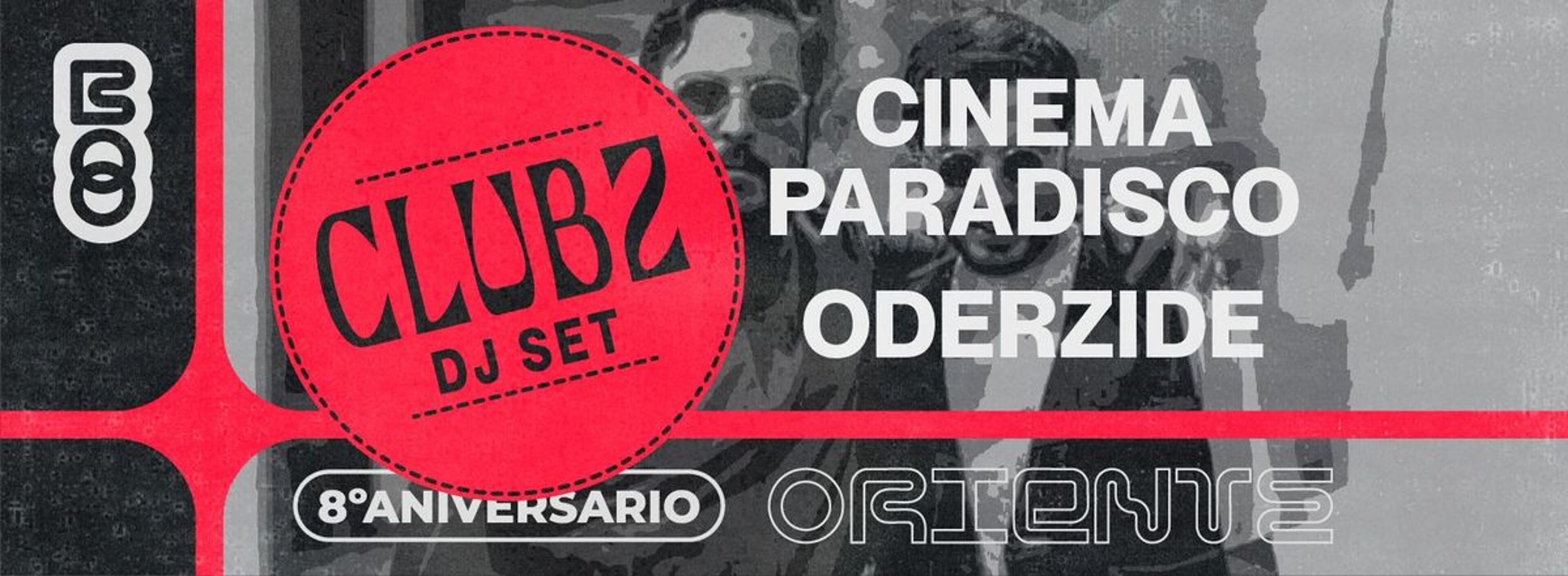 CLUBZ (DJ SET), CINEMA PARADISCO, ODERZIDE