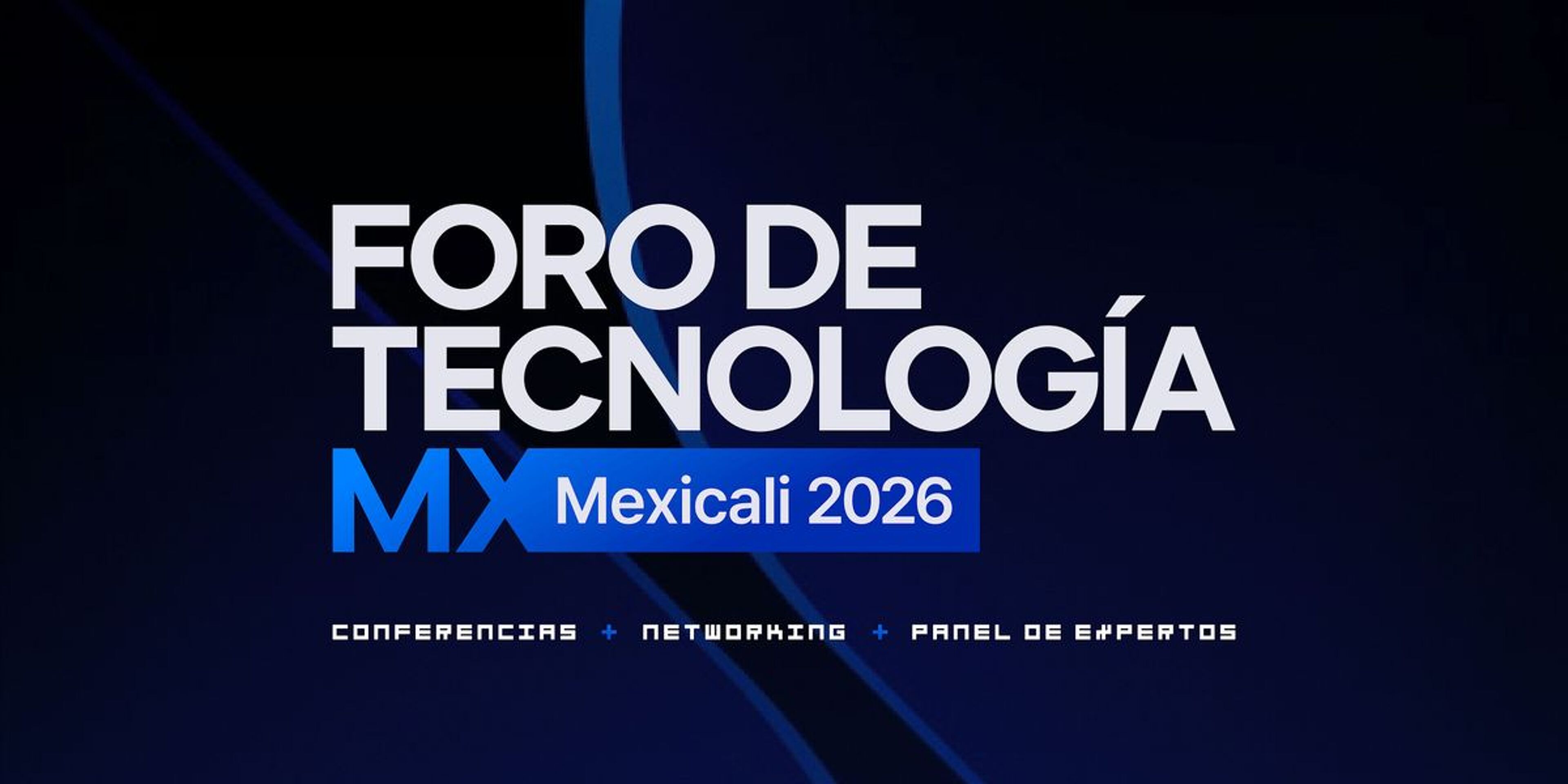 Imagen de portada para el evento: Foro de Tecnología MX –  Mexicali 2026