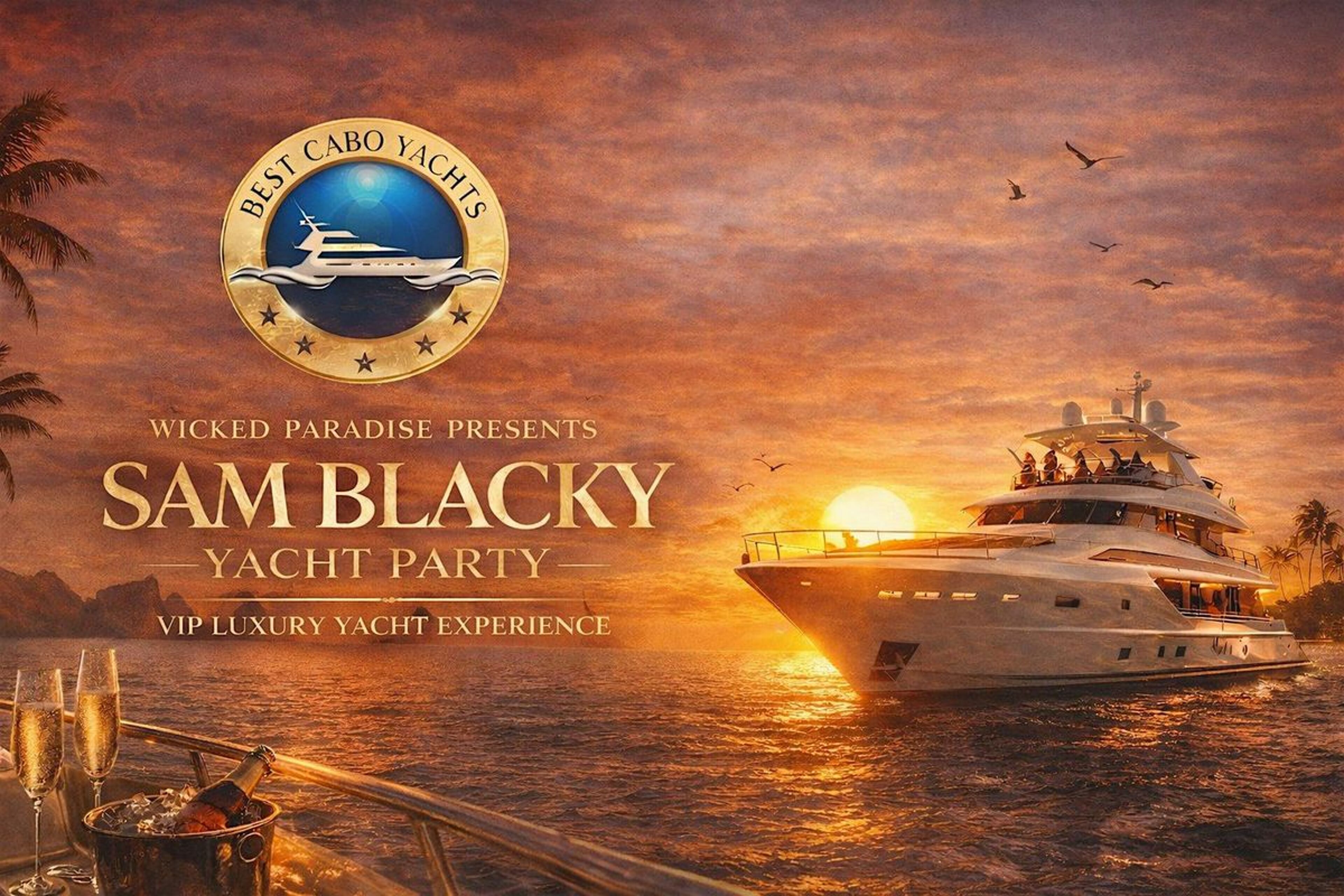 Imagen de portada para el evento: Sam Blacky VIP Luxury Yacht Party – Cabo Sunset Cruise Experience