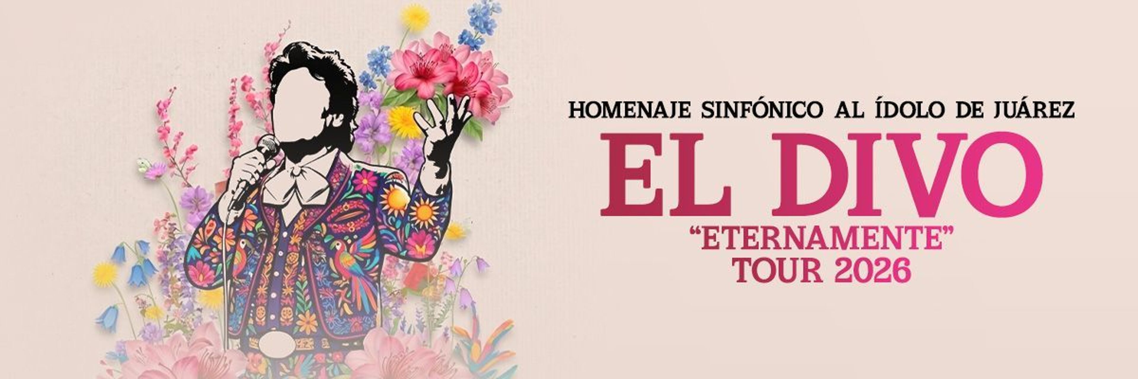 HOMENAJE SINFÓNICO AL ÍDOLO DE JUAREZ - EL DIVO ETERNAMENTE TOUR 2026