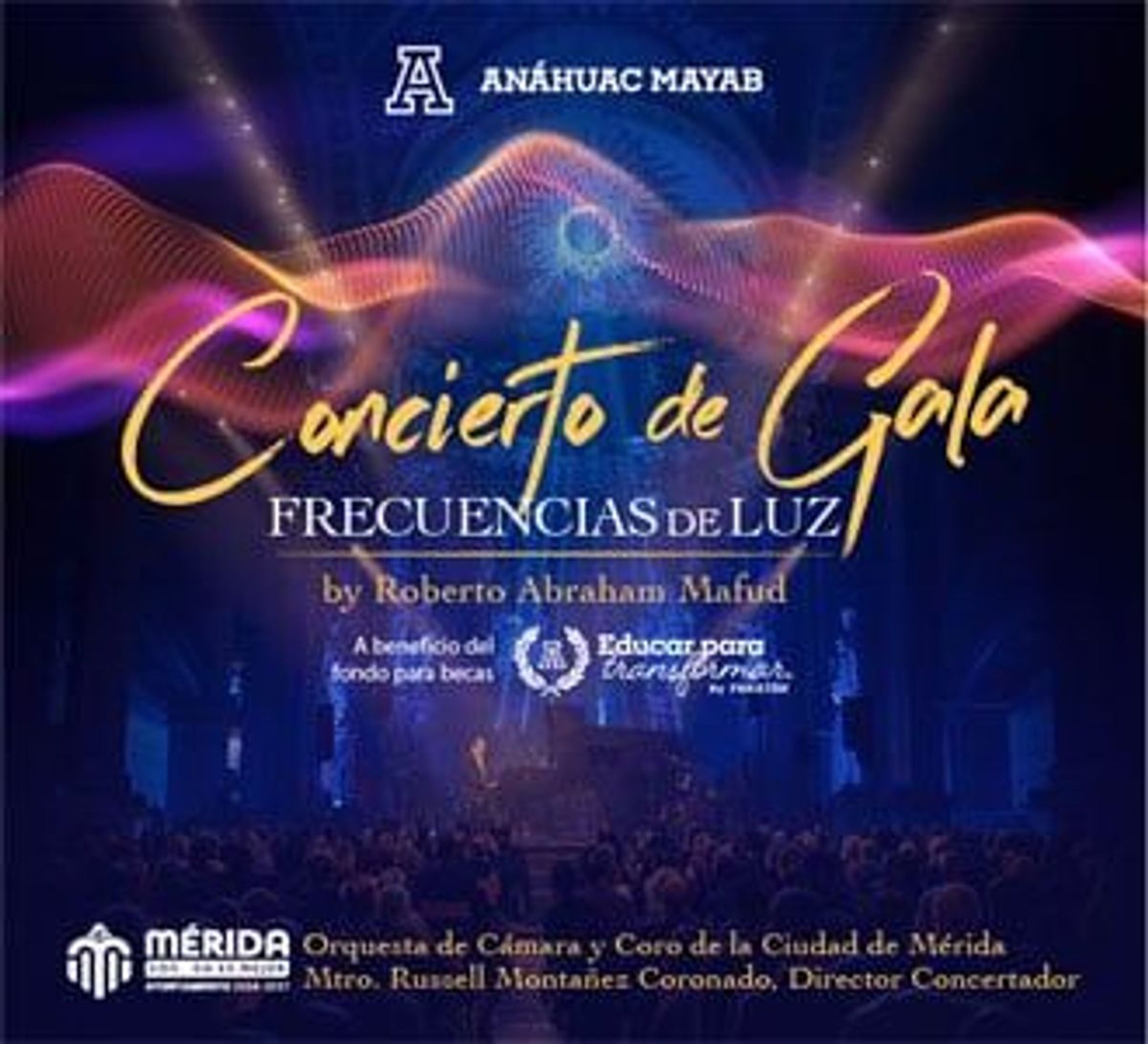 Gala Sinfónica Anáhuac Mayab: "Frecuencias de Luz" - Mérida