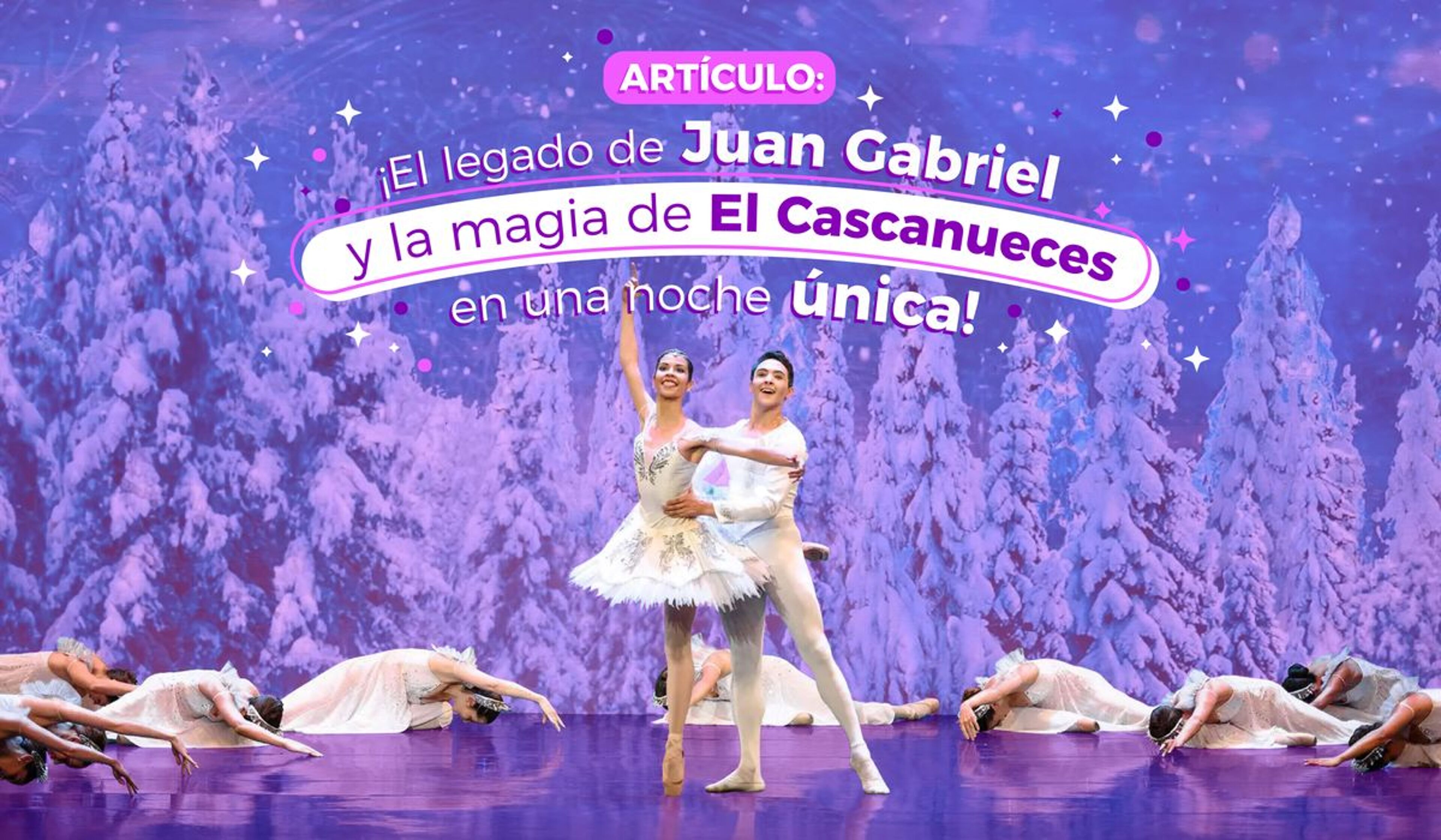 Imagen de portada de ¡El legado de Juan Gabriel y la magia de El Cascanueces en una noche única! 