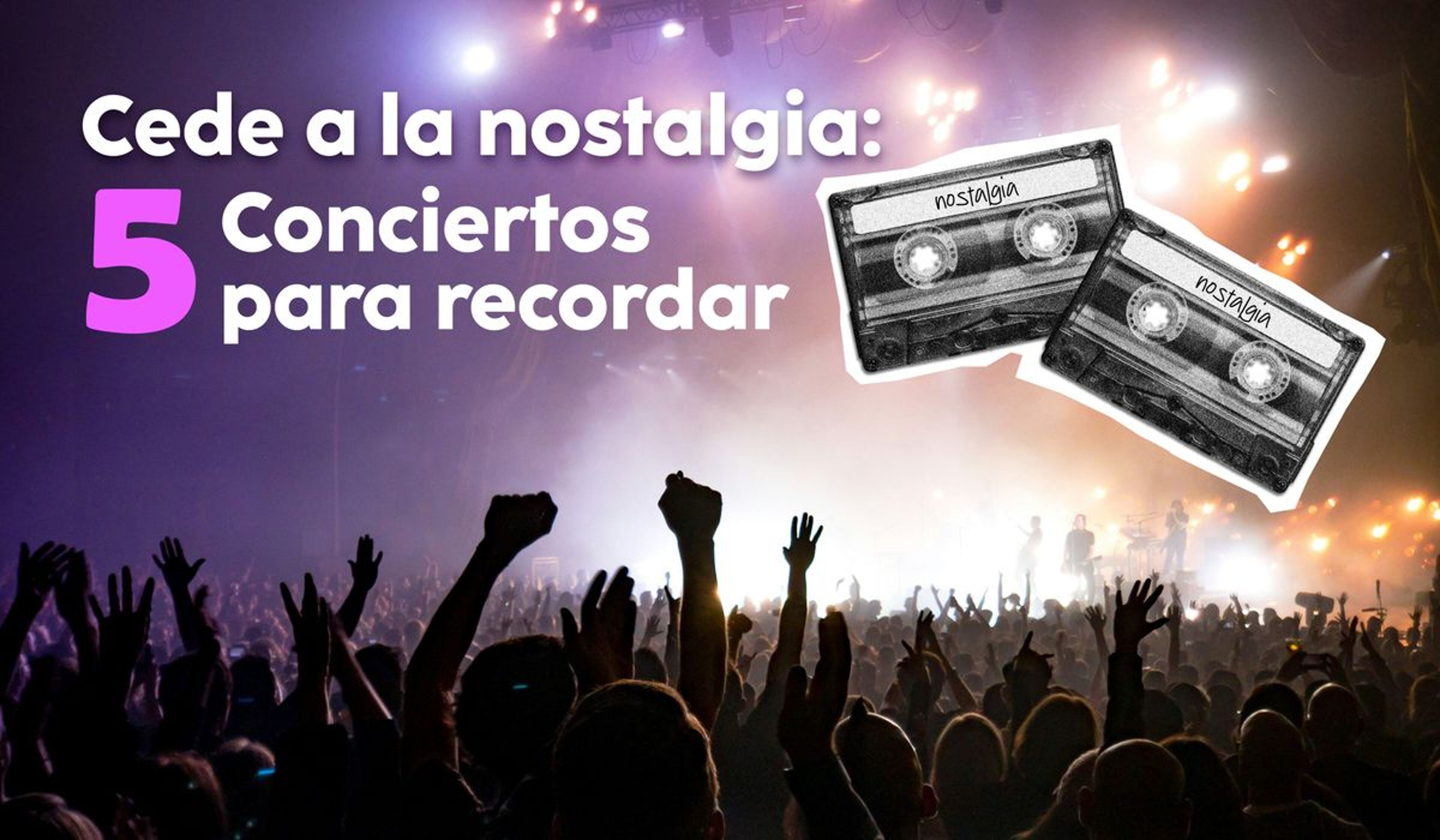 Cede a la nostalgia: cuatro eventos para recordar