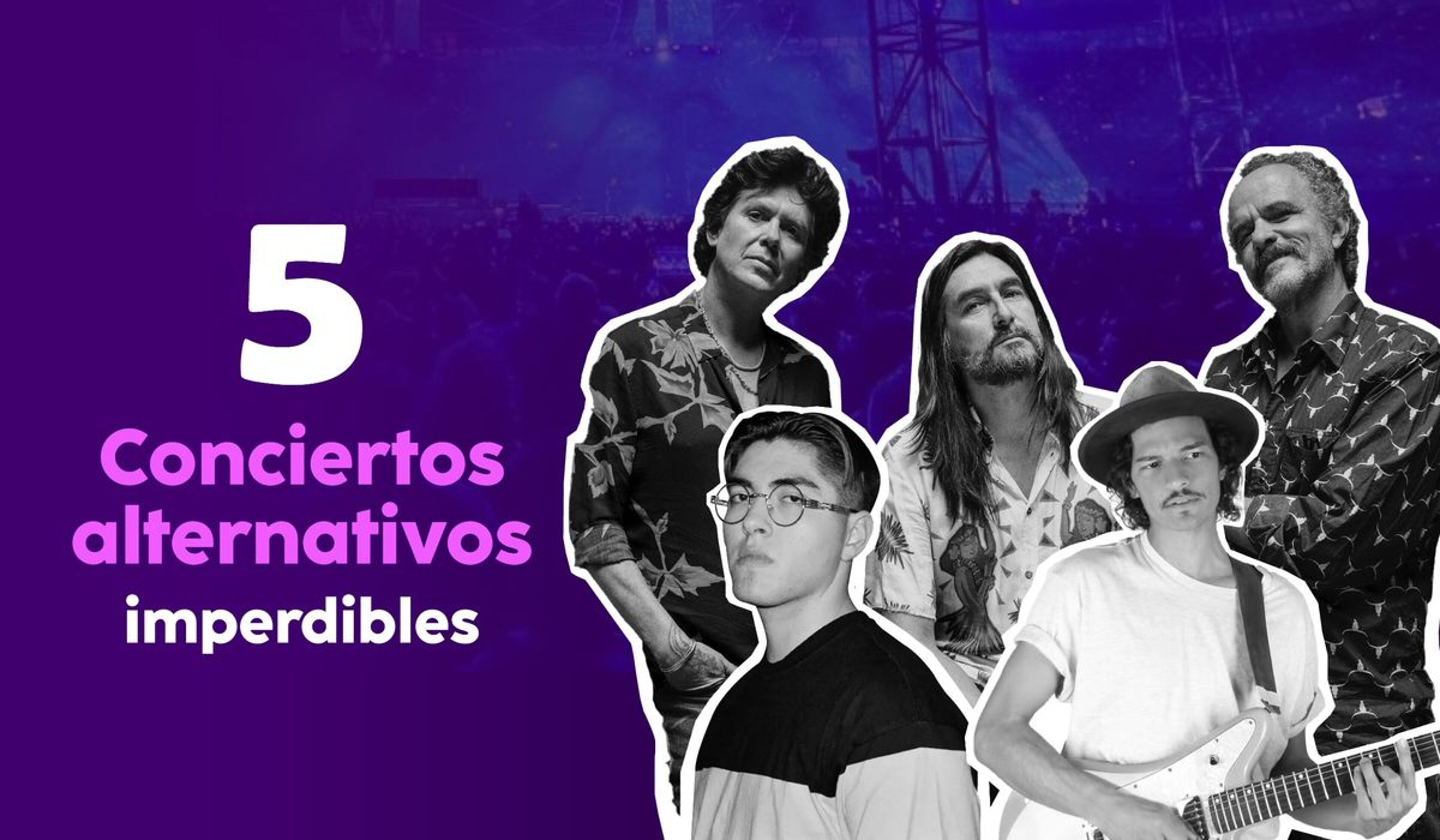 Cierra el mes a todo volumen: 5 conciertos imperdibles