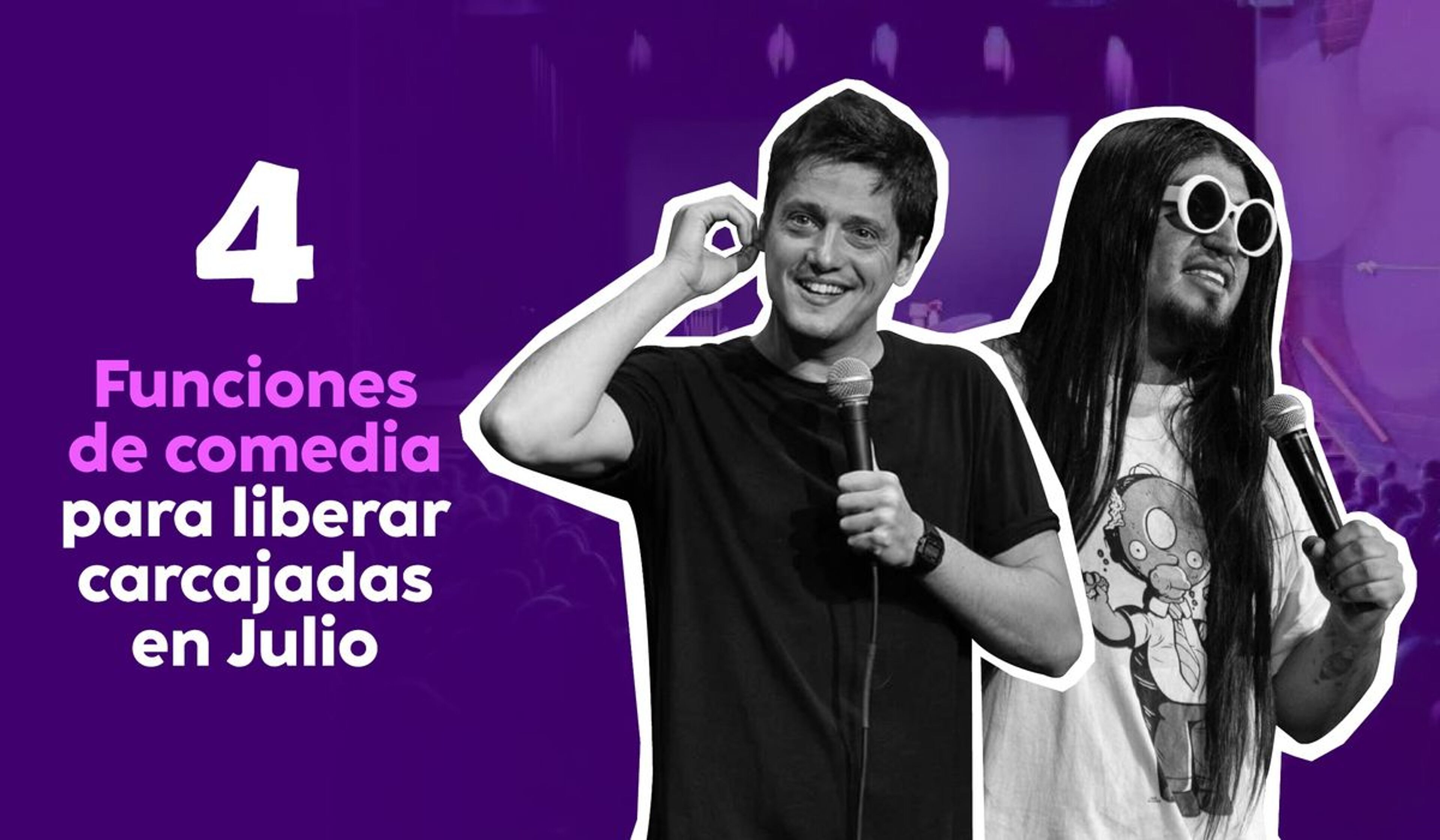 Imagen de portada del artículo Ríe sin parar: 4 funciones de comedia para liberar carcajadas en julio